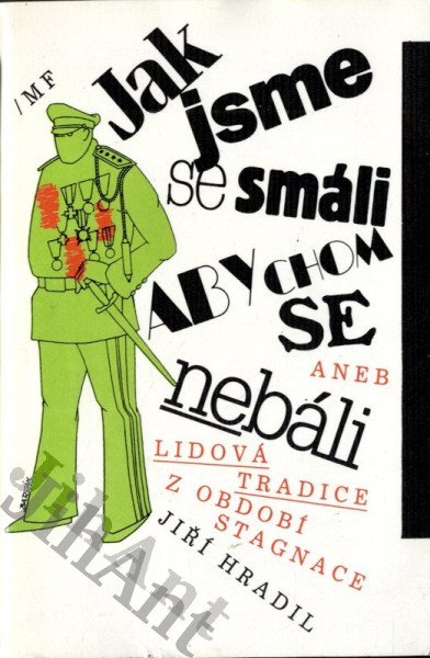 Jak jsme se smáli, abychom se nebáli aneb Lidová tradice z období stagnace