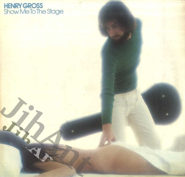 LP -  Henry Gross ‎– Show Me To The Stage