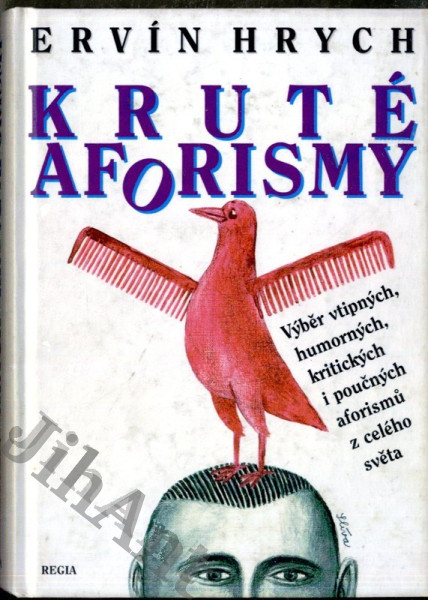 Kruté aforismy - výběr vtipných, humorných, kritických i poučných aforismů z celého světa