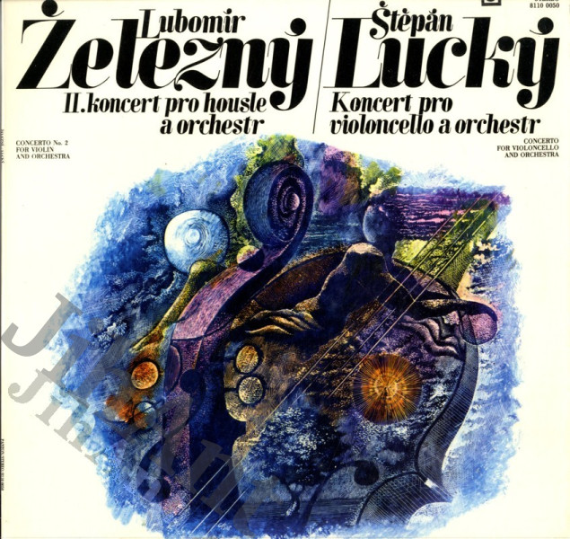 LP - Lubomír Železný - Štěpán Lucký – II. Koncert pro housle a orchestr = Concerto No. 2 For Violin and Orchestra - Koncert pro violoncello a orchestr = Concerto For Violoncello And Orchestr