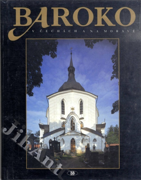 Baroko v Čechách a na Moravě - Baroque Bohemia and Morava = Der Barock Böhmen und Mähren = Le baroque Boême et Moravie = Barocco Bohemia e Moravia = Barroco Bohemia y Moravia : Fotogr