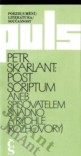 Post scriptum, aneb, Spisovatelem snadno a rychle : (rozhovory)