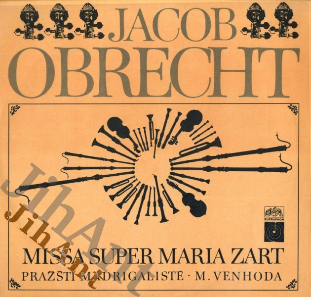 LP - Jacob Obrecht - Pražští Madrigalisté · M. Venhoda – Missa Super Maria Zart
